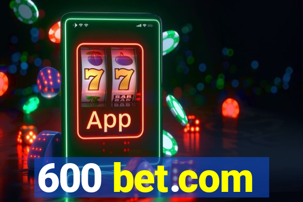 600 bet.com